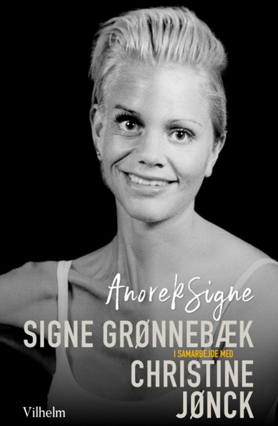 Biografier Vilhelm | Anoreksigne - Signe Gronnebaek I Samarbejde Med Christine Jonck - Bog