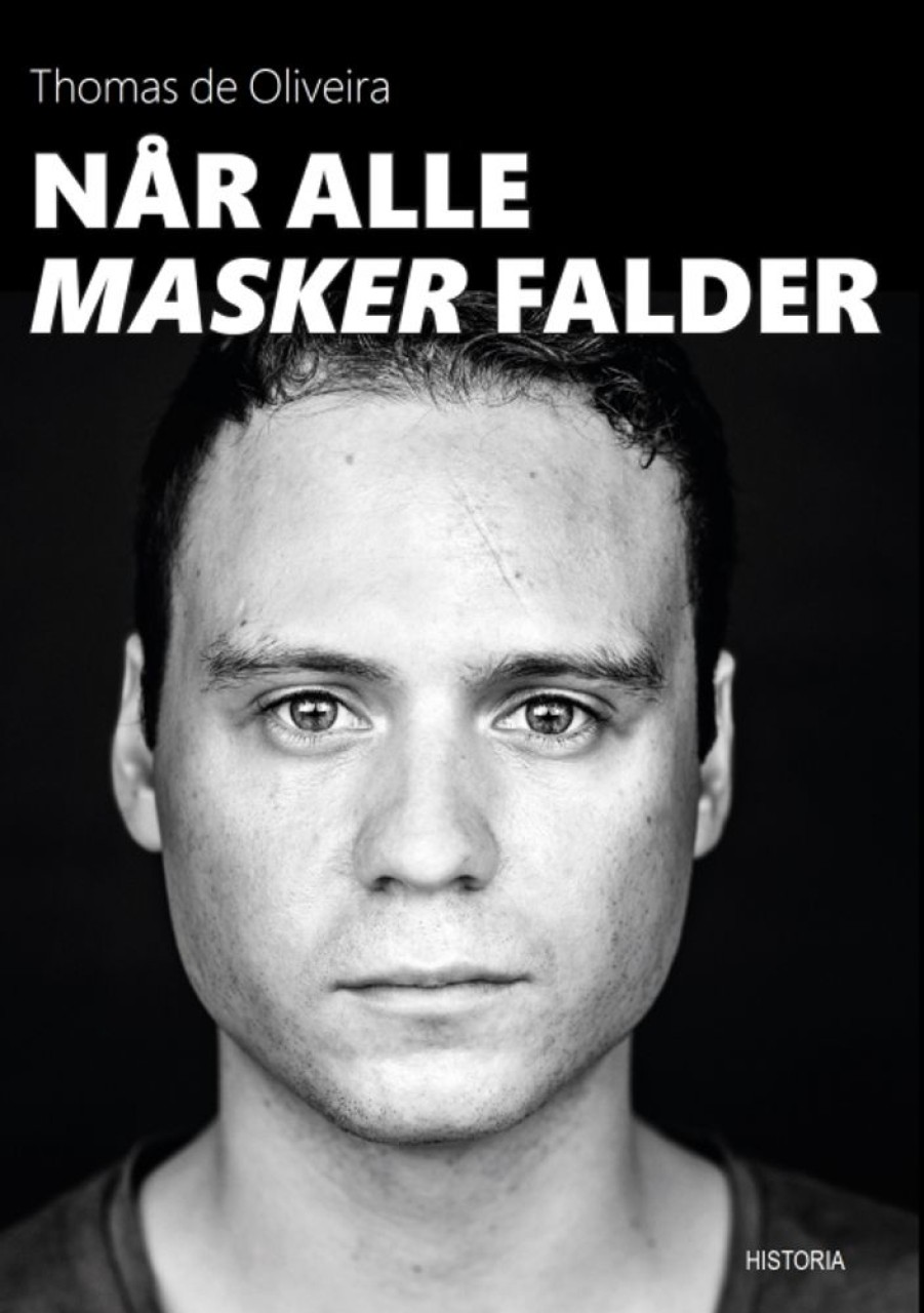 Biografier Historia | Nar Alle Masker Falder - Thomas De Oliveira - Bog